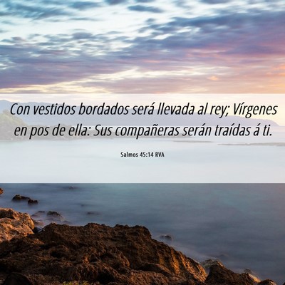 Picture 06 - Salmos 45:14 RVA - Con vestidos bordados será llevada al rey; - Bible Verse Picture