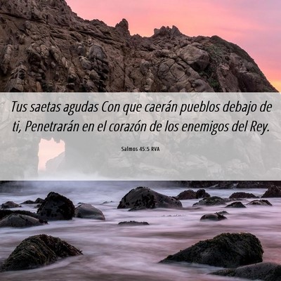 Picture 06 - Salmos 45:5 RVA - Tus saetas agudas Con que caerán pueblos debajo - Bible Verse Picture