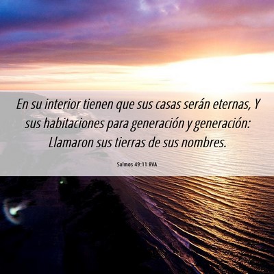 Picture 06 - Salmos 49:11 RVA - En su interior tienen que sus casas serán - Bible Verse Picture