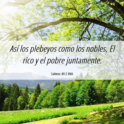 Picture 06 - Salmos 49:2 RVA - Así los plebeyos como los nobles, El rico y el - Bible Verse Picture