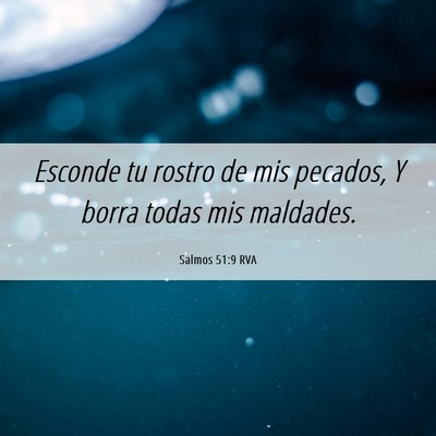 Picture 06 - Salmos 51:9 RVA - Esconde tu rostro de mis pecados, Y borra todas - Bible Verse Picture