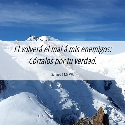 Picture 06 - Salmos 54:5 RVA - El volverá el mal á mis enemigos: Córtalos por - Bible Verse Picture