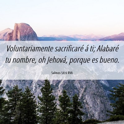 Picture 06 - Salmos 54:6 RVA - Voluntariamente sacrificaré á ti; Alabaré tu - Bible Verse Picture