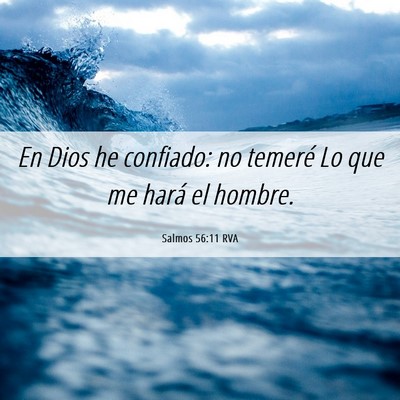 Picture 06 - Salmos 56:11 RVA - En Dios he confiado: no temeré Lo que me hará - Bible Verse Picture