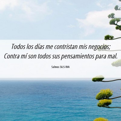 Picture 06 - Salmos 56:5 RVA - Todos los días me contristan mis negocios; - Bible Verse Picture