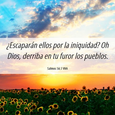 Picture 06 - Salmos 56:7 RVA - ¿Escaparán ellos por la iniquidad? Oh Dios, - Bible Verse Picture