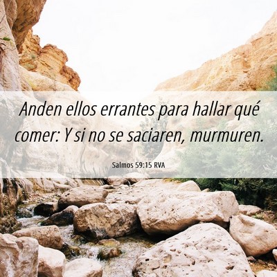 Picture 06 - Salmos 59:15 RVA - Anden ellos errantes para hallar qué comer: Y si - Bible Verse Picture