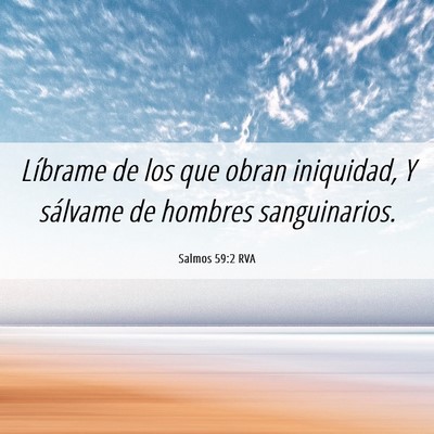 Picture 06 - Salmos 59:2 RVA - Líbrame de los que obran iniquidad, Y sálvame - Bible Verse Picture
