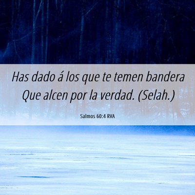 Picture 06 - Salmos 60:4 RVA - Has dado á los que te temen bandera Que alcen - Bible Verse Picture