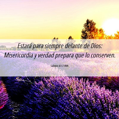 Picture 06 - Salmos 61:7 RVA - Estará para siempre delante de Dios: - Bible Verse Picture