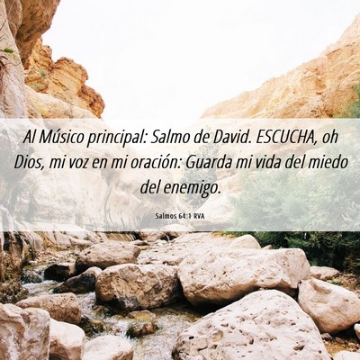 Picture 06 - Salmos 64:1 RVA - Al Músico principal: Salmo de David. ESCUCHA, oh - Bible Verse Picture