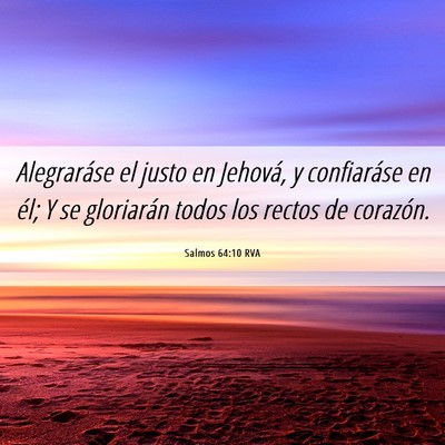 Picture 06 - Salmos 64:10 RVA - Alegraráse el justo en Jehová, y confiaráse en - Bible Verse Picture