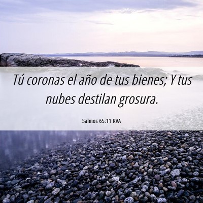 Picture 06 - Salmos 65:11 RVA - Tú coronas el año de tus bienes; Y tus nubes - Bible Verse Picture