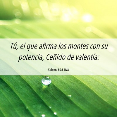 Picture 06 - Salmos 65:6 RVA - Tú, el que afirma los montes con su potencia, - Bible Verse Picture