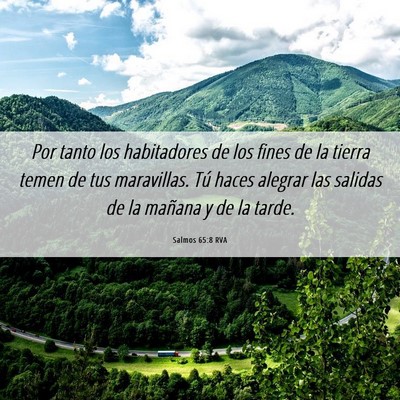 Picture 06 - Salmos 65:8 RVA - Por tanto los habitadores de los fines de la - Bible Verse Picture