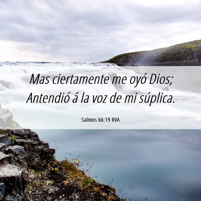 Picture 06 - Salmos 66:19 RVA - Mas ciertamente me oyó Dios; Antendió á la voz - Bible Verse Picture