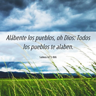 Picture 06 - Salmos 67:5 RVA - Alábente los pueblos, oh Dios: Todos los pueblos - Bible Verse Picture