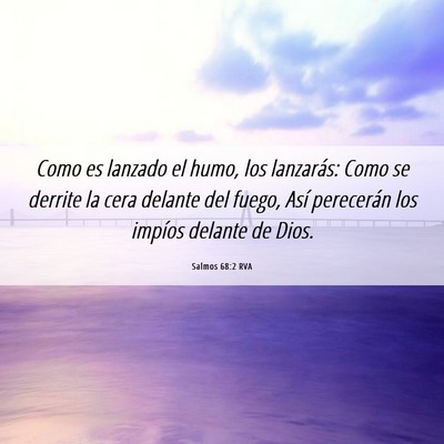 Picture 06 - Salmos 68:2 RVA - Como es lanzado el humo, los lanzarás: Como se - Bible Verse Picture
