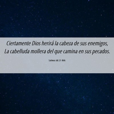 Picture 06 - Salmos 68:21 RVA - Ciertamente Dios herirá la cabeza de sus - Bible Verse Picture