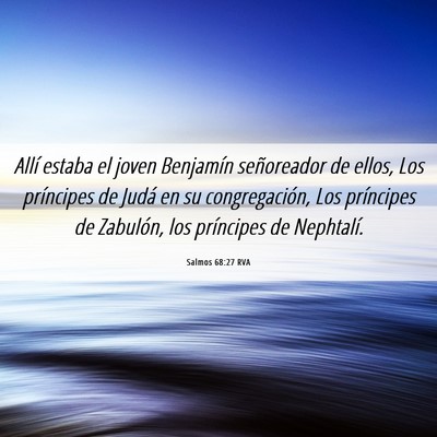 Picture 06 - Salmos 68:27 RVA - Allí estaba el joven Benjamín señoreador de - Bible Verse Picture