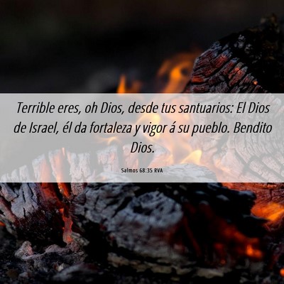 Picture 06 - Salmos 68:35 RVA - Terrible eres, oh Dios, desde tus santuarios: El - Bible Verse Picture