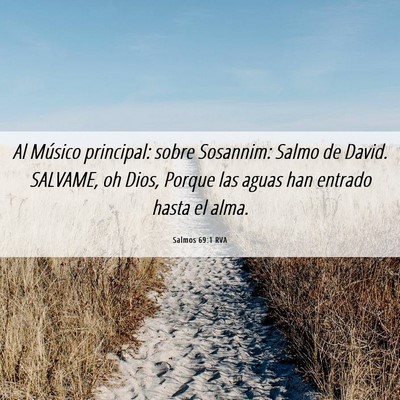 Picture 06 - Salmos 69:1 RVA - Al Músico principal: sobre Sosannim: Salmo de - Bible Verse Picture