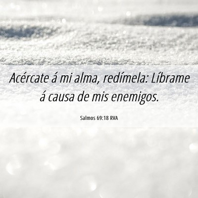 Picture 06 - Salmos 69:18 RVA - Acércate á mi alma, redímela: Líbrame á - Bible Verse Picture