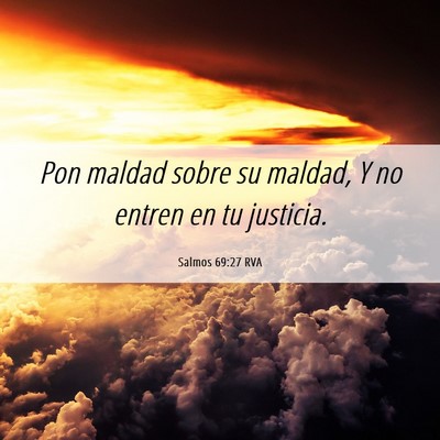 Picture 06 - Salmos 69:27 RVA - Pon maldad sobre su maldad, Y no entren en tu - Bible Verse Picture