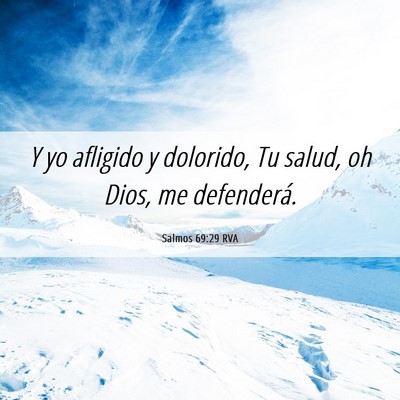 Picture 06 - Salmos 69:29 RVA - Y yo afligido y dolorido, Tu salud, oh Dios, me - Bible Verse Picture