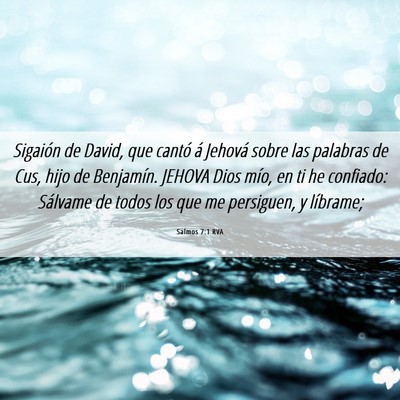 Picture 06 - Salmos 7:1 RVA - Sigaión de David, que cantó á Jehová sobre - Bible Verse Picture