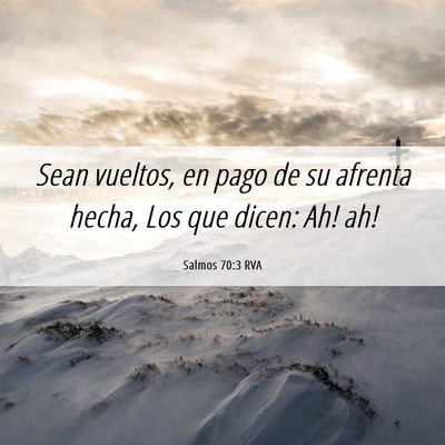Picture 06 - Salmos 70:3 RVA - Sean vueltos, en pago de su afrenta hecha, Los - Bible Verse Picture