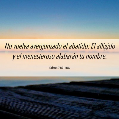 Picture 06 - Salmos 74:21 RVA - No vuelva avergonzado el abatido: El afligido y - Bible Verse Picture
