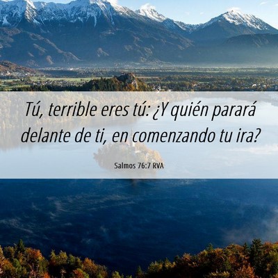 Picture 06 - Salmos 76:7 RVA - Tú, terrible eres tú: ¿Y quién parará - Bible Verse Picture