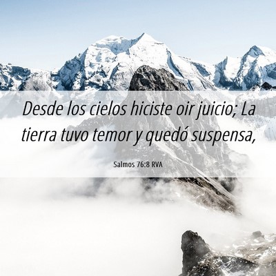 Picture 06 - Salmos 76:8 RVA - Desde los cielos hiciste oir juicio; La tierra - Bible Verse Picture