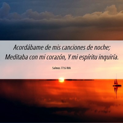 Picture 06 - Salmos 77:6 RVA - Acordábame de mis canciones de noche; Meditaba - Bible Verse Picture