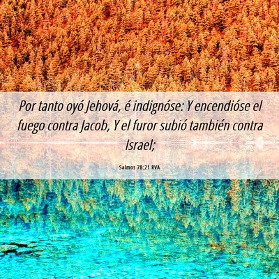 Picture 06 - Salmos 78:21 RVA - Por tanto oyó Jehová, é indignóse: Y - Bible Verse Picture