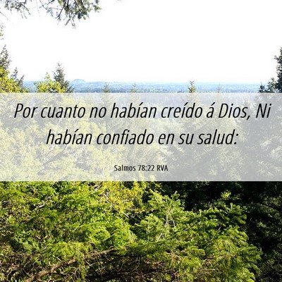 Picture 06 - Salmos 78:22 RVA - Por cuanto no habían creído á Dios, Ni habían - Bible Verse Picture