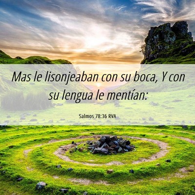 Picture 06 - Salmos 78:36 RVA - Mas le lisonjeaban con su boca, Y con su lengua - Bible Verse Picture