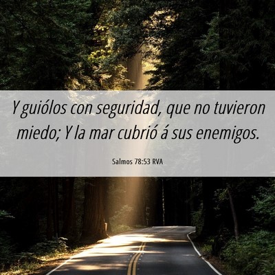 Picture 06 - Salmos 78:53 RVA - Y guiólos con seguridad, que no tuvieron miedo; - Bible Verse Picture
