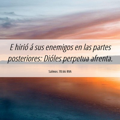 Picture 06 - Salmos 78:66 RVA - E hirió á sus enemigos en las partes - Bible Verse Picture