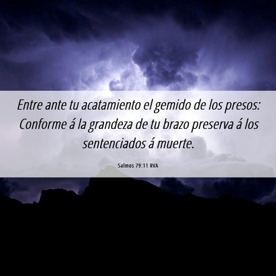 Picture 06 - Salmos 79:11 RVA - Entre ante tu acatamiento el gemido de los - Bible Verse Picture