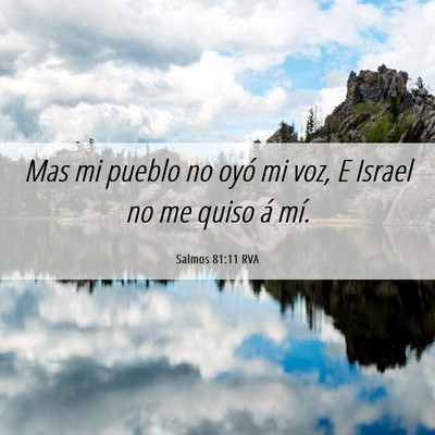 Picture 06 - Salmos 81:11 RVA - Mas mi pueblo no oyó mi voz, E Israel no me - Bible Verse Picture