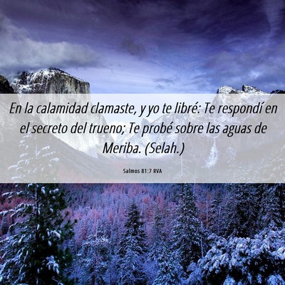 Picture 06 - Salmos 81:7 RVA - En la calamidad clamaste, y yo te libré: Te - Bible Verse Picture