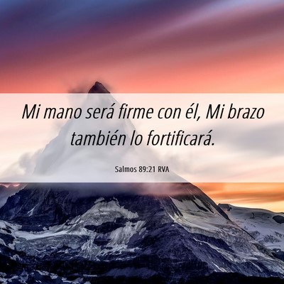 Picture 06 - Salmos 89:21 RVA - Mi mano será firme con él, Mi brazo también lo - Bible Verse Picture