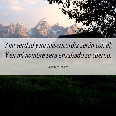 Picture 06 - Salmos 89:24 RVA - Y mi verdad y mi misericordia serán con él; Y - Bible Verse Picture