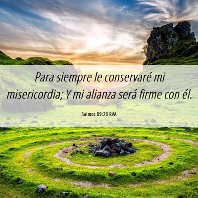 Picture 06 - Salmos 89:28 RVA - Para siempre le conservaré mi misericordia; Y mi - Bible Verse Picture