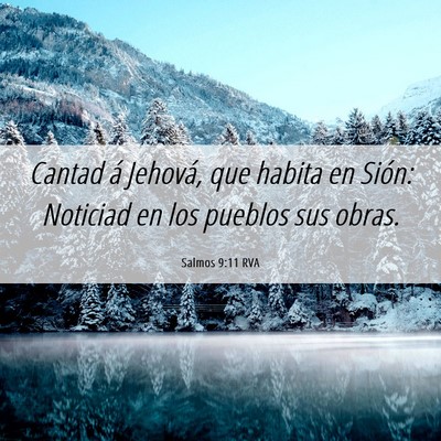 Picture 06 - Salmos 9:11 RVA - Cantad á Jehová, que habita en Sión: Noticiad - Bible Verse Picture
