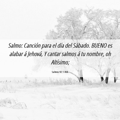 Picture 06 - Salmos 92:1 RVA - Salmo: Canción para el día del Sábado. BUENO - Bible Verse Picture