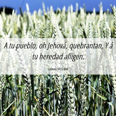 Picture 06 - Salmos 94:5 RVA - A tu pueblo, oh Jehová, quebrantan, Y á tu - Bible Verse Picture