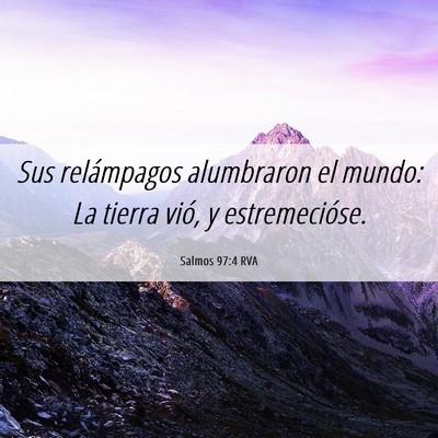 Picture 06 - Salmos 97:4 RVA - Sus relámpagos alumbraron el mundo: La tierra - Bible Verse Picture